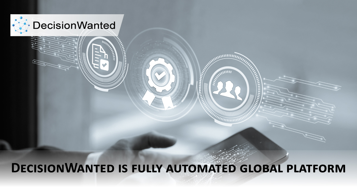 DecisionWanted is fully automated global platform